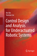 Control Design and Analysis for Underactuated Robotic Systems