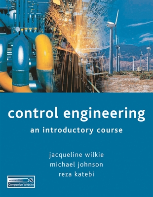 Control Engineering - Wilkie, Jacqueline, and Johnson, Michael A, and Katebi, Reza