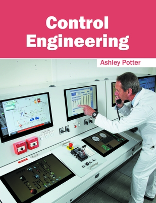 Control Engineering - Potter, Ashley (Editor)