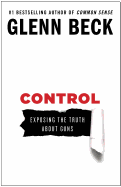 Control: Exposing the Truth about Guns
