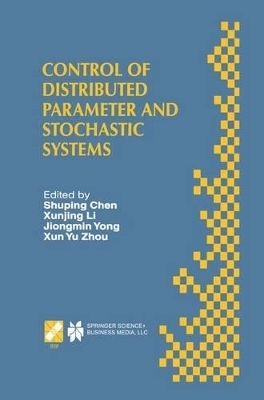Control of Distributed Parameter and Stochastic Systems - Shuping Chen (Editor), and Xunjing Li (Editor), and Jiongming Yong (Editor)