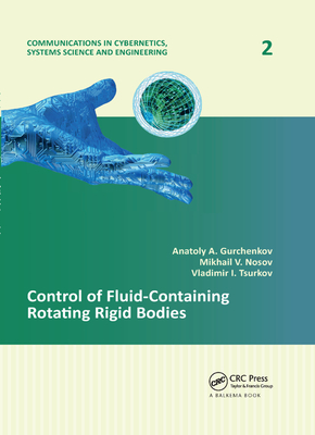 Control of Fluid-Containing Rotating Rigid Bodies - Gurchenkov, Anatoly A., and Nosov, Mikhail V., and Tsurkov, Vladimir I.