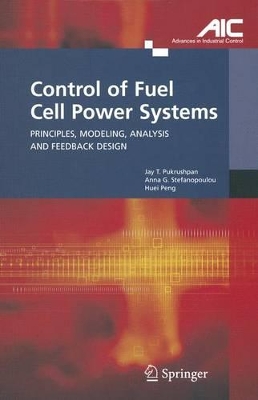 Control of Fuel Cell Power Systems - Pukrushpan, Jay T (Editor), and Stefanopoulou, Anna G (Editor), and Peng, Huei (Editor)