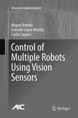 Control of Multiple Robots Using Vision Sensors - Aranda, Miguel, and L�pez-Nicol�s, Gonzalo, and Sag��s, Carlos