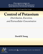 Control of Potassium: Distribution, Excretion, and Extracellular Concentration