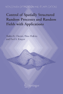 Control of Spatially Structured Random Processes and Random Fields with Applications