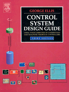 Control System Design Guide: Using Your Computer to Understand and Diagnose Feedback Controllers