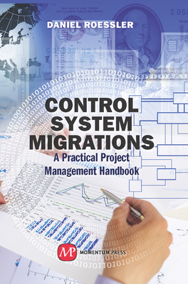 Control System Migrations: A Practical Project Management Handbook - Rosseler, Daniel