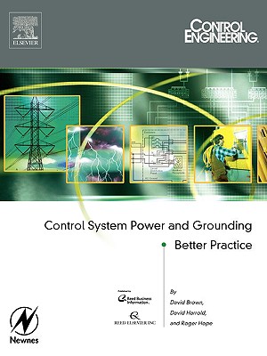 Control System Power and Grounding Better Practice - Hope, Roger, and Harrold, Dave, and Brown, David