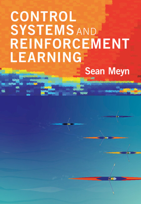 Control Systems and Reinforcement Learning - Meyn, Sean