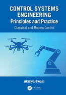 Control Systems Engineering Principles and Practice:: Classical and Modern Control
