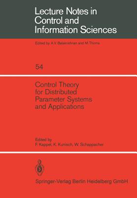 Control Theory for Distributed Parameter Systems and Applications - Kappel, F (Editor), and Kunisch, K (Editor), and Schappacher, W (Editor)