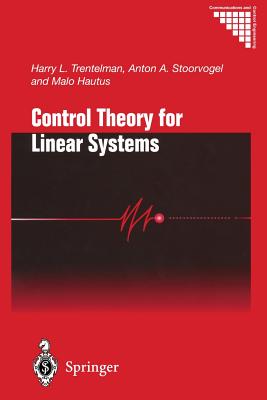 Control Theory for Linear Systems - Trentelman, Harry L, and Stoorvogel, Anton A, and Hautus, Malo