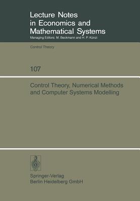 Control Theory, Numerical Methods and Computer Systems Modelling: International Symposium, Rocquencourt, June 17-21, 1974 - Bensoussan, A (Editor), and Lions, J L (Editor)