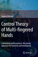 Control Theory of Multi-Fingered Hands: A Modelling and Analytical-Mechanics Approach for Dexterity and Intelligence