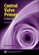 Control Valve Primer: A User's Guide