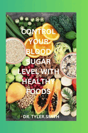 Control Your Blood Sugar Level with Healthy Food