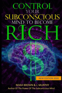 Control Your Subconscious Mind to Become Rich