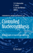Controlled Nucleosynthesis: Breakthroughs in Experiment and Theory