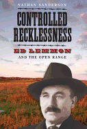 Controlled Recklessness: Ed Lemmon and the Open Range