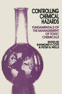 Controlling Chemical Hazards - Cote, R P, and Wells, P G