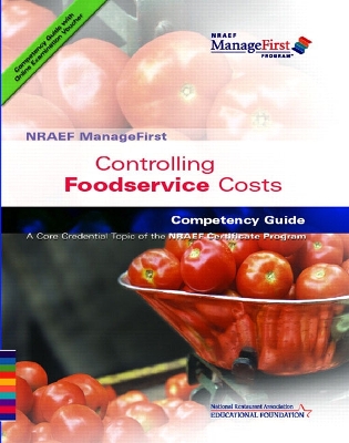 Controlling Foodservice Costs: Competency Guide - National Restaurant Assoc Educational Foundation, Nra