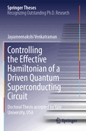 Controlling the Effective Hamiltonian of a Driven Quantum Superconducting Circuit