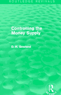 Controlling the Money Supply (Routledge Revivals)