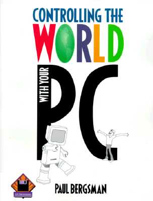 Controlling the World with Your PC - Bergsman, Paul (Introduction by)