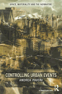 Controlling Urban Events: Law, Ethics and the Material