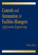 Controls and Automation for Facilities Managers: Applications Engineering