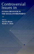Controversial Issues in Human Behavior in a Social Environment