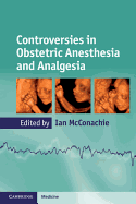 Controversies in Obstetric Anesthesia and Analgesia