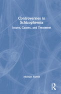 Controversies in Schizophrenia: Issues, Causes, and Treatment