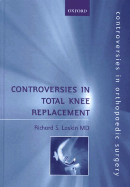 Controversies in Total Knee Replacement