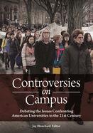 Controversies on Campus: Debating the Issues Confronting American Universities in the 21st Century