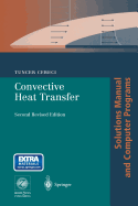 Convective Heat Transfer: Solutions Manual and Computer Programs