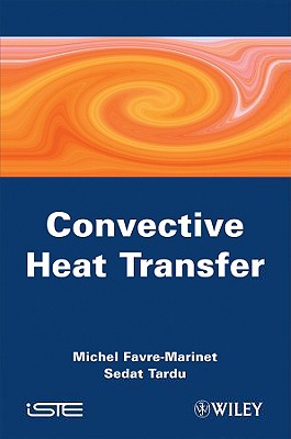 Convective Heat Transfer: Solved Problems - Favre-Marinet, Michel, and Tardu, Sedat