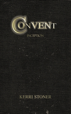 Convent: Inception - Stoner, Kerri