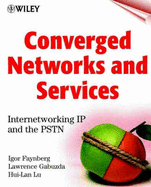 Converged Networks and Services: Internetworking IP and the PSTN