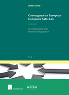 Convergence in European Consumer Sales Law: A Comparative and Numerical Approach