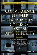 Convergence of Deep Learning in Cyber-Iot Systems and Security