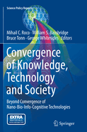 Convergence of Knowledge, Technology and Society: Beyond Convergence of Nano-Bio-Info-Cognitive Technologies