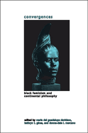 Convergences: Black Feminism and Continental Philosophy