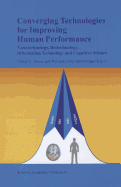 Converging Technologies for Improving Human Performance: Nanotechnology, Biotechnology, Information Technology and Cognitive Science