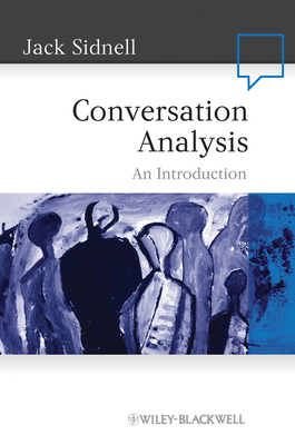 Conversation Analysis: An Introduction - Sidnell, Jack