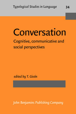 Conversation: Cognitive, communicative and social perspectives - Giv�n, T. (Editor)