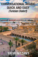 Conversational Arabic Quick and Easy: Tunisian Dialect