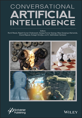 Conversational Artificial Intelligence - Rawat, Romil (Editor), and Chakrawarti, Rajesh Kumar (Editor), and Sarangi, Sanjaya Kumar (Editor)
