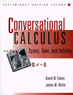 Conversational Calculus: Space, Time, and Infinity, Volume 2 - Cohen, David, and Henle, James M (Preface by), and Cohen, David W, Professor (Preface by)